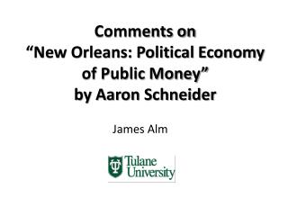 Comments on “New Orleans: Political Economy of Public Money” by Aaron Schneider