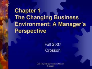 Chapter 1 The Changing Business Environment : A Manager’s Perspective