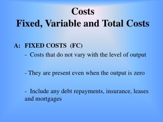 Costs Fixed, Variable and Total Costs