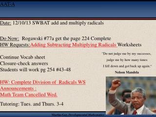 AAT-A Date: 12/10/13 SWBAT add and multiply radicals