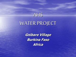 AHS WATER PROJECT