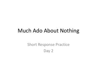 Much Ado About Nothing