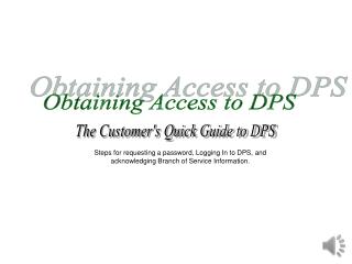 Obtaining Access to DPS