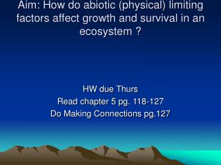 Aim: How do abiotic (physical) limiting factors affect growth and survival in an ecosystem ?