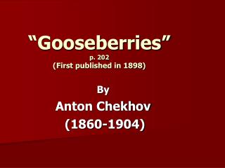 “Gooseberries” p. 202 (First published in 1898)