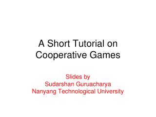 A Short Tutorial on Cooperative Games