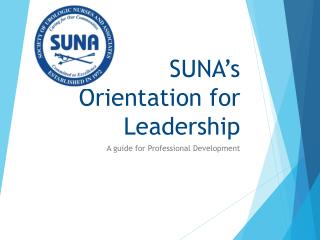 SUNA’s Orientation for Leadership