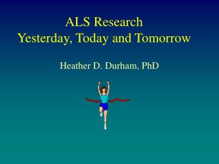ALS Research Yesterday, Today and Tomorrow