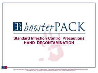 Standard Infection Control Precautions HAND DECONTAMINATION