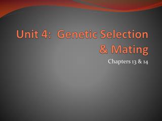 Unit 4: Genetic Selection &amp; Mating