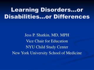 Learning Disorders…or Disabilities…or Differences