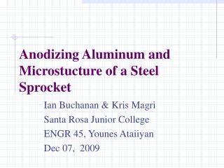 Anodizing Aluminum and Microstucture of a Steel Sprocket