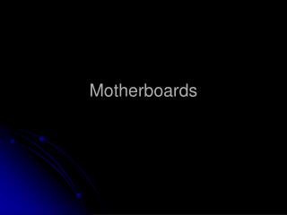 Motherboards