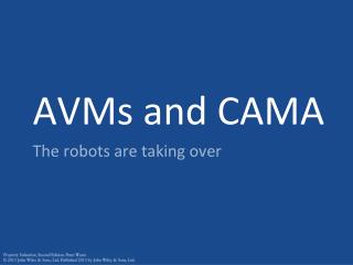 AVMs and CAMA