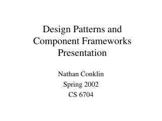 Design Patterns and Component Frameworks Presentation