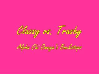 Classy vs. Trashy