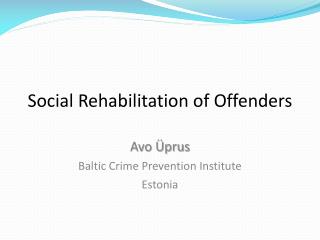Social Rehabilitation of Offenders
