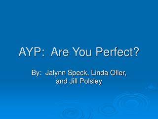 AYP: Are You Perfect?