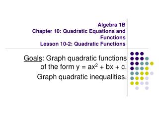 Algebra 1B Chapter 10: Quadratic Equations and Functions Lesson 10-2: Quadratic Functions