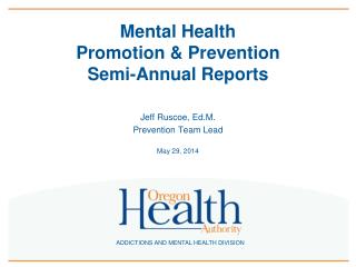 Mental Health Promotion &amp; Prevention Semi-Annual Reports