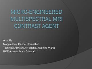 Micro-engineered multispectral MRI Contrast Agent