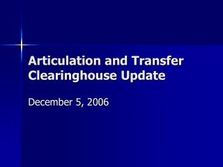 Articulation and Transfer Clearinghouse Update