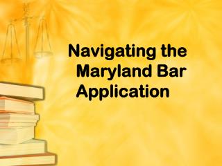 Navigating the Maryland Bar Application