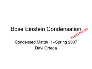 Bose Einstein Condensation