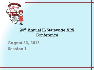 20 th Annual IL Statewide APA Conference
