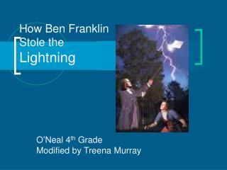 How Ben Franklin Stole the Lightning