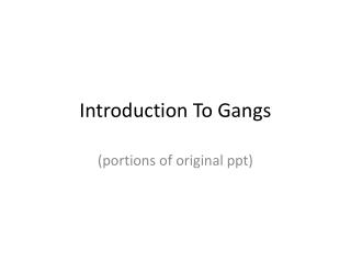 Introduction To Gangs