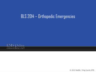 BLS 2014 – Orthopedic Emergencies