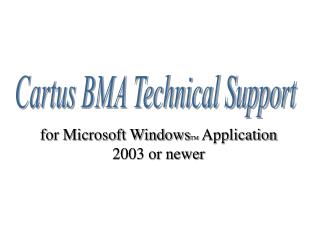 Cartus BMA Technical Support