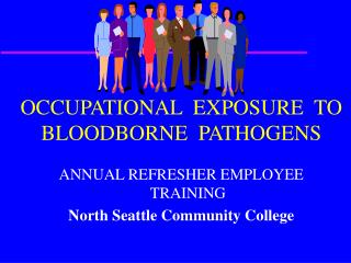 OCCUPATIONAL EXPOSURE TO BLOODBORNE PATHOGENS