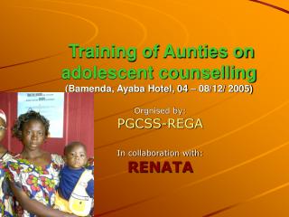 Training of Aunties on adolescent counselling (Bamenda, Ayaba Hotel, 04 – 08/12/ 2005)