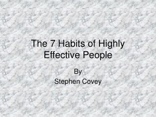 The 7 Habits of Highly Effective People