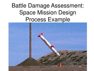 Battle Damage Assessment: Space Mission Design Process Example