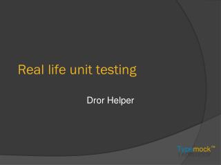 Real life unit testing