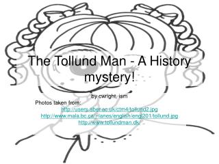 The Tollund Man - A History mystery!