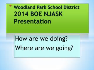 Woodland Park School District 2014 BOE NJASK Presentation