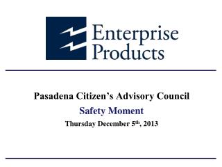 Pasadena Citizen’s Advisory Council Safety Moment Thursday December 5 th , 2013