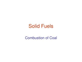 Solid Fuels