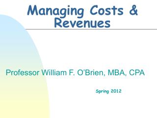 Managing Costs &amp; Revenues