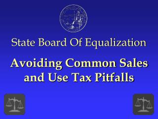 State Board Of Equalization Avoiding Common Sales and Use Tax Pitfalls