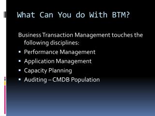 What Can You do With BTM?