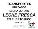 TRANSPORTES UTILZADOS PARA LA VENTA DE LECHE FRESCA EN PUERTO RICO PARTE 1 DE 4 DE LA COLECCI N DE JOS F. MOLINA F