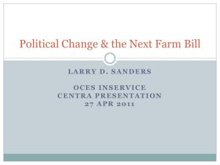 Political Change &amp; the Next Farm Bill