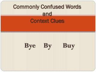 Commonly Confused Words and Context Clues