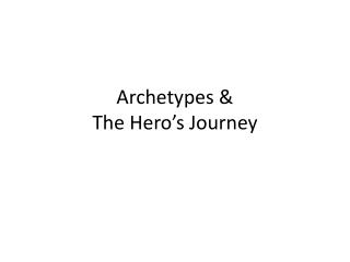 Archetypes &amp; The Hero’s Journey