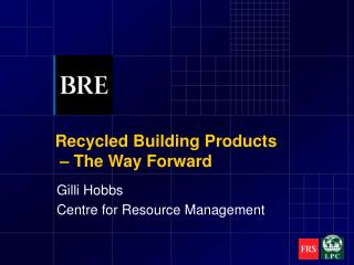 Recycled Building Products – The Way Forward